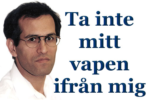 Ta inte mitt vapen ifrån mig