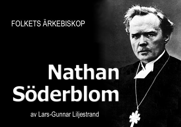 Nathan Söderblom - folkets ärkebiskop av Lars-Gunnar Liljestrand