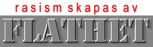 TEXTBILD: rasism skapas av flathet