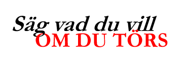TEXTBILD: Sg vad du vill OM DU TRS