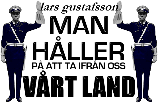 Man hller p att ta ifrn oss vrt land