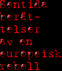 Sentida berttelser av en europeisk rebell